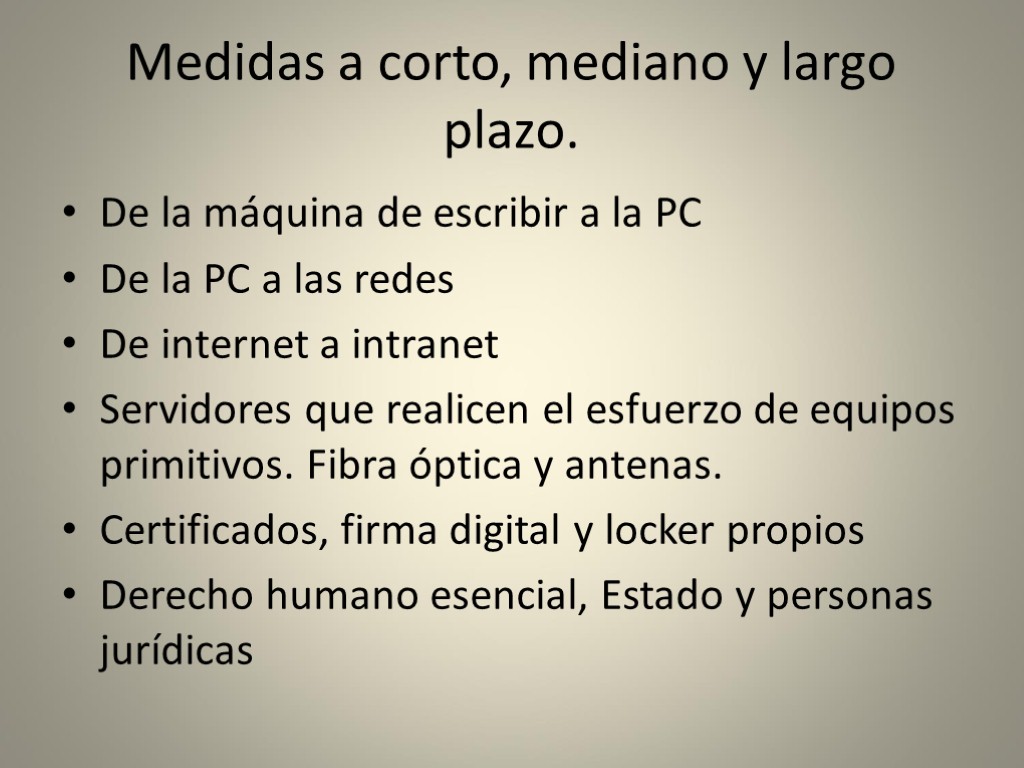 Medidas a corto, mediano y largo plazo. De la máquina de escribir a la